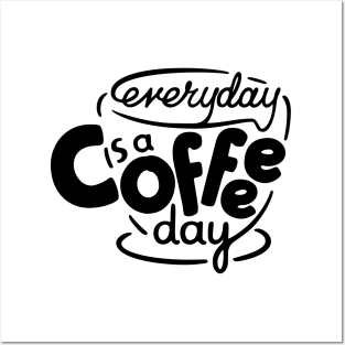 Everyday is a Coffee Day - 1 Posters and Art